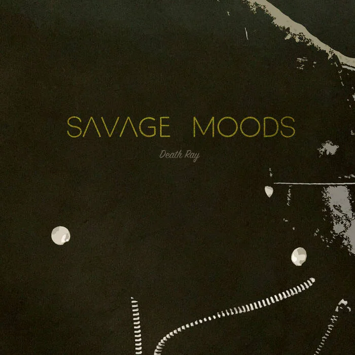 Savage Moods - Death Ray